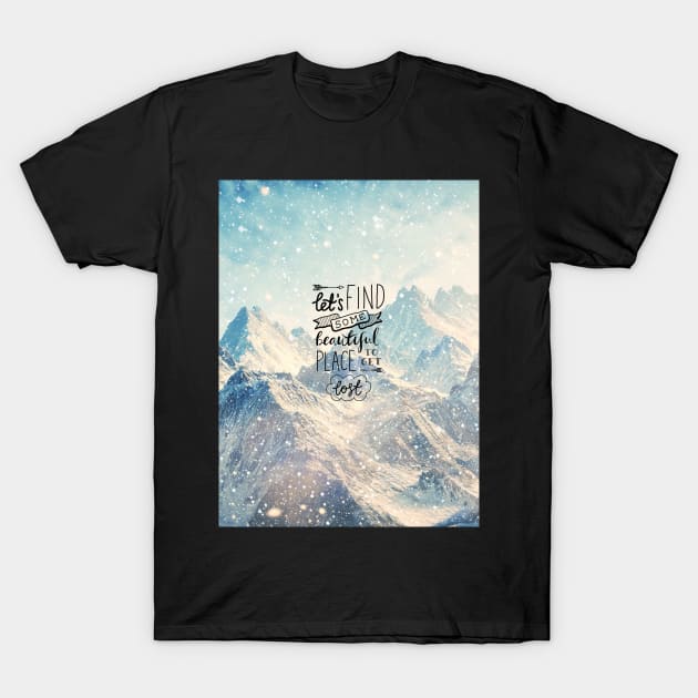 Quote T-Shirt by hxrtsy